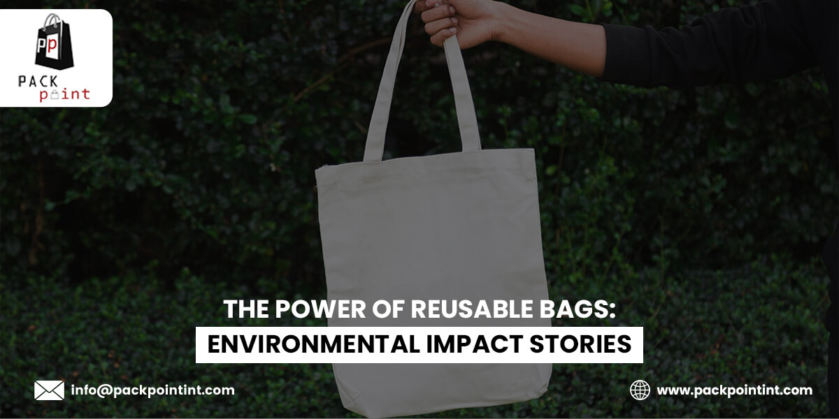 The Power of Reusable Bags: Environmental Impact Stories