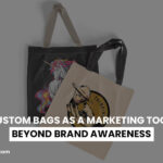 Custom Bags as a Marketing Tool: Beyond Brand Awareness