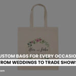 Custom Bags for Every Occasion: From Weddings to Trade Shows