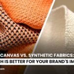 Canvas vs. Synthetic Fabrics