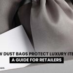 How Dust Bags Protect Luxury Items: A Guide for Retailers