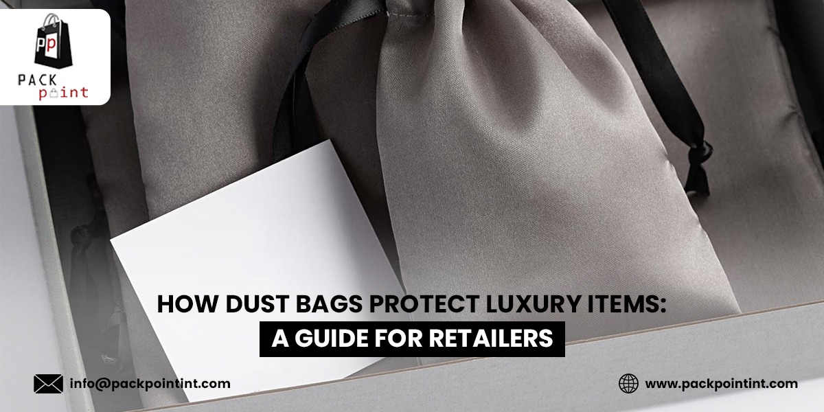 How Dust Bags Protect Luxury Items: A Guide for Retailers